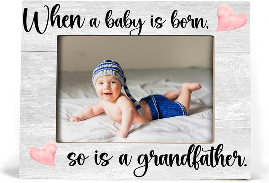 First Time Grandfather Gifts, New Grandchild Baby Photo Frame, When a Baby is Born So is a Grandfather, Photo Frame 8X10